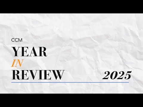 CCM 2025: Year in Review